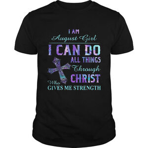 I Am Augusti Girl I Can Do All Things Though Chirst Who Gives Me Strength Shirt